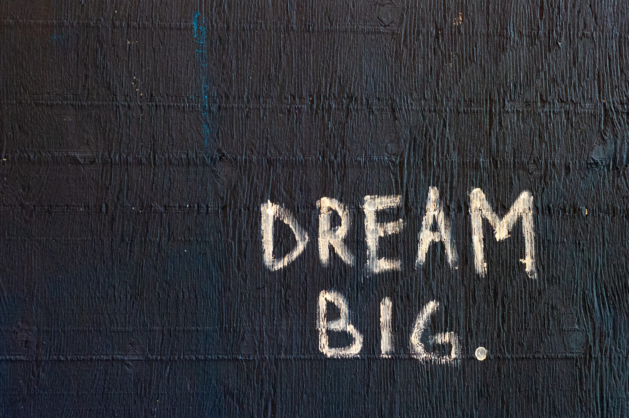 Dream big painted on wall